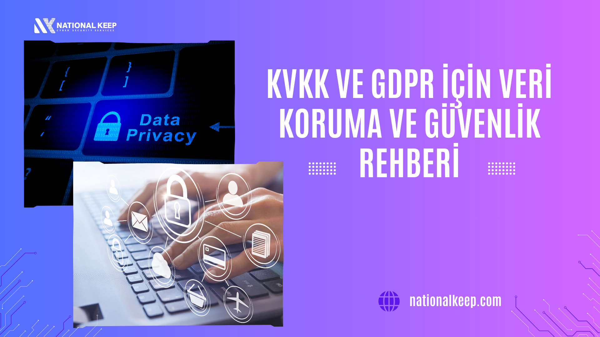KVKK ve GDPR İçin Veri Koruma ve Güvenlik Rehberi 