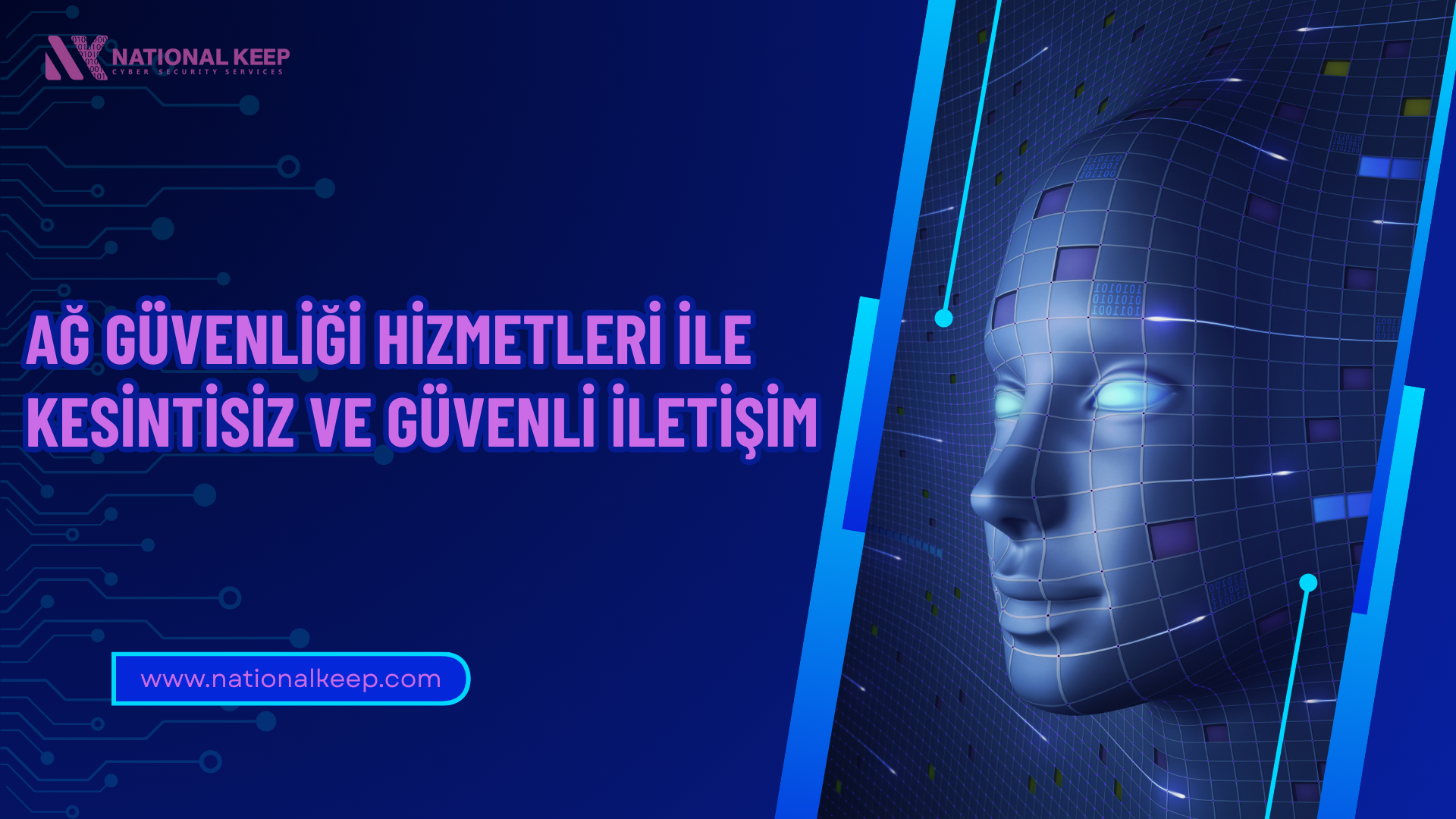 Ağ Güvenliği Hizmetleri ile Kesintisiz ve Güvenli Bağlantı
